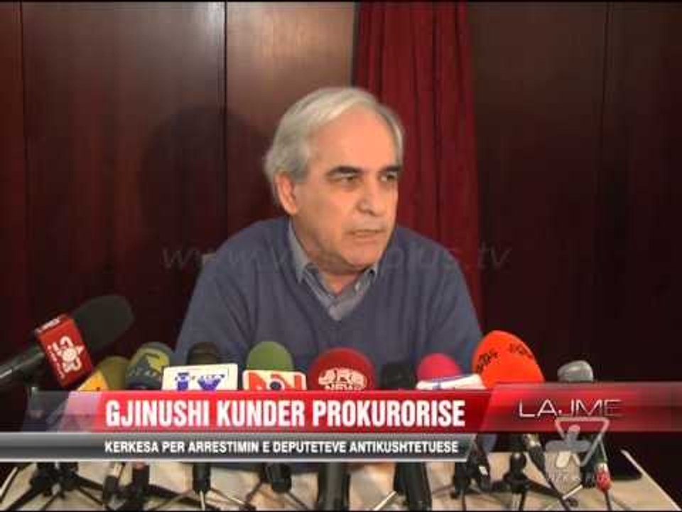 Gjinushi kundër Prokurorisë - News, Lajme - Vizion Plus