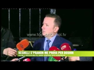 Këshilli s’pranon më prova për Doshin - Top Channel Albania - News - Lajme