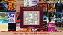 PDF Download  American Miners Carbide Lamps A Collectors Guide to American Carbide Mine Lighting Download Online