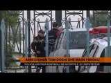 Arrestohen Tom Doshi e Mark Frroku - Top Channel Albania - News - Lajme