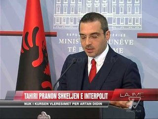 Tahiri pranon shkeljen e Interpolit - News, Lajme - Vizion Plus