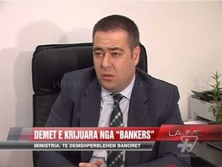 Download Video: Ministria për “Bankers”: Të dëmshpërblehen banorët - News, Lajme - Vizion Plus