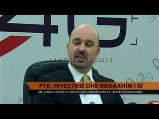 Download Video: PTK, investime dhe menaxhim i ri - Top Channel Albania - News - Lajme