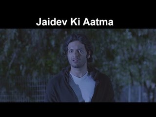 Fox Star Quickies - Khamoshiyan - Jaidev Ki Aatma