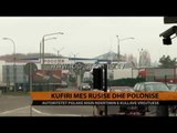 Kufiri mes Rusisë dhe Polonisë - Top Channel Albania - News - Lajme