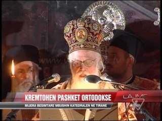 Tiranë, kremtohen Pashkët Ortodokse - News, Lajme - Vizion Plus