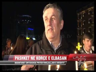 Pashkët në Korçë dhe Elbasan - News, Lajme - Vizion Plus
