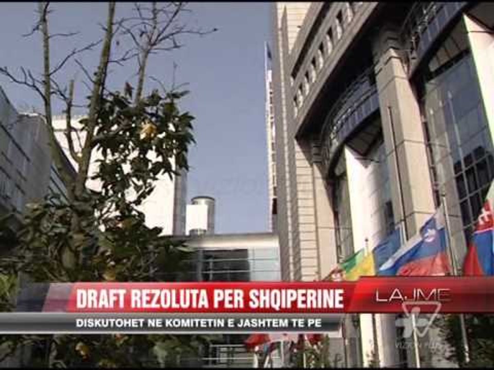 Draft rezoluta për Shqipërinë - News, Lajme - Vizion Plus