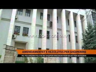 PE: Polarizimi politik rrezikon integrimin - Top Channel Albania - News - Lajme