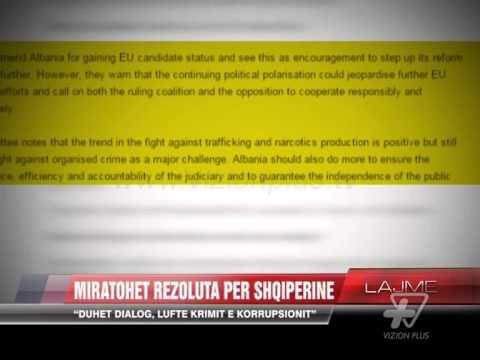 Miratohet rezoluta për Shqipërinë - News, Lajme - Vizion Plus