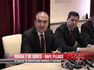 Rruga e re Qukës - Qafë Plloçë - News, Lajme - Vizion Plus