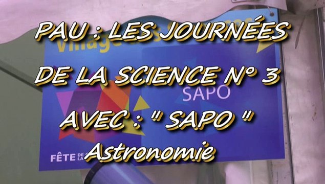 LES W-D.D. MICHOU NEWS - 11 OCTOBRRE 2015 - PAU - LES JOURNÉES DE LA SCIENCE N° 3 AVEC SAPO astronomie d'Idron.