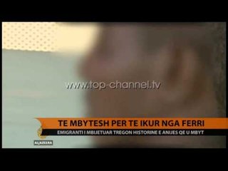 Télécharger la video: Të mbytesh për të ikur nga ferri - Top Channel Albania - News - Lajme