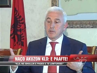 Naço akuzon KLD-ne: E paafte! - News, Lajme - Vizion Plus