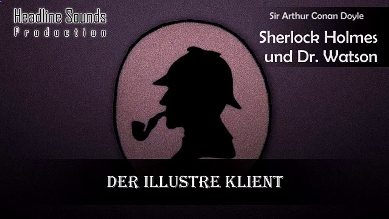 Sherlock Holmes Der illustre Klient (Hörspiel)