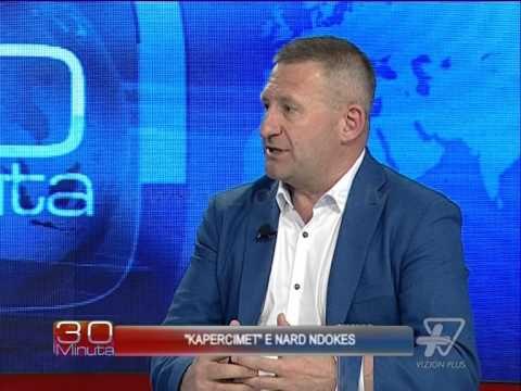 30 Minuta - “Kapërcimet” e Nard Ndokes - 28 Prill 2015 - Vizion Plus - Aktualitet