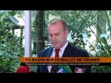 PS: Basha nuk përballet me Tiranën - Top Channel Albania - News - Lajme