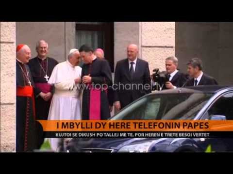 I mbylli dy herë telefonin Papa Françeskut - Top Channel Albania - News - Lajme