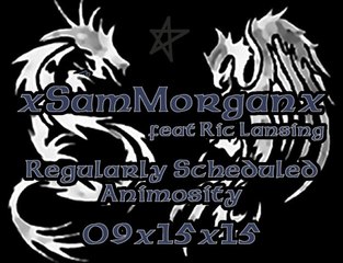 x Sam Morgan x Regularly Scheduled Animosity x 09x15x15 x