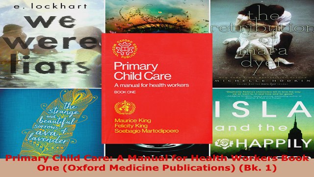 Read Primary Child Care A Manual for Health Workers Book One Oxford Medicine Publications Ebook Free