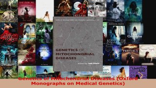 Read  Genetics of Mitochondrial Diseases Oxford Monographs on Medical Genetics EBooks Online