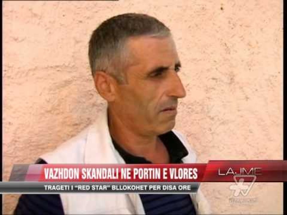 Vazhdon skandali në Portin e Vlorës - News, Lajme - Vizion Plus