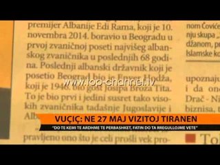 Vuçiç: Do të vizitoj Tiranën, të zgjidhim bashkë problemet - Top Channel Albania - News - Lajme