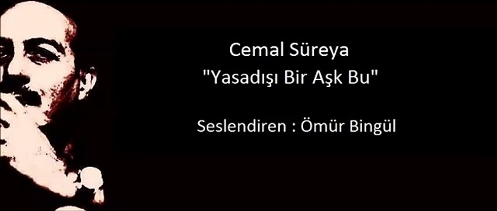 Cemal Süreya - Yasa dışı Bir Aşk