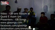 GB -ians bazum at Quiad E Azam Uni by Azeem Hunzai