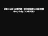 Canon EOS 5D Mark II Full Frame DSLR Camera (Body Only) (OLD MODEL) [HOT SALE]