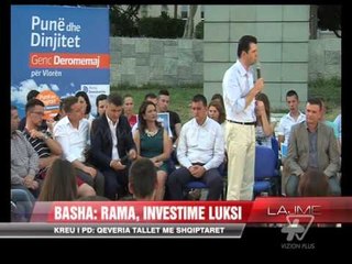 Basha: Rama, investime luksi - News, Lajme - Vizion Plus