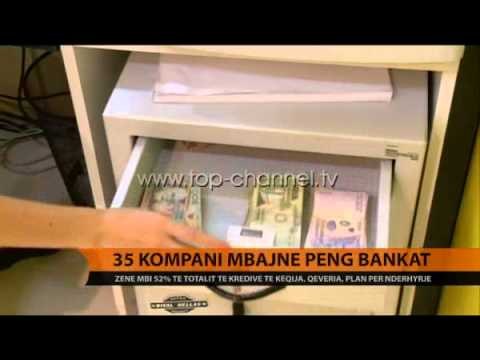 32 kompani mbajnë peng bankat, zënë 52% të kredive të këqija - Top Channel Albania - News - Lajme