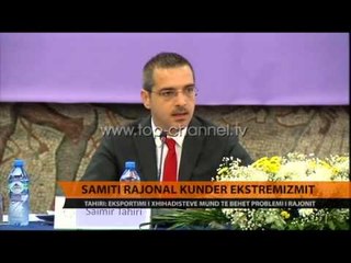 Samiti rajonal kundër ekstremizmit  - Top Channel Albania - News - Lajme