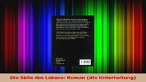 Read  Die Süße des Lebens Roman dtv Unterhaltung Full Ebook