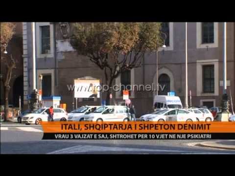 Vrau 3 vajzat e saj, shtrohet për 10 vite në një psikiatri - Top Channel Albania - News - Lajme