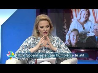 Takimi i pasdites - Eni Cobani rrefen per humbjen e babait! (21 maj 2015)