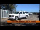 Luftë në Meksikë, 43 të vrarë - Top Channel Albania - News - Lajme
