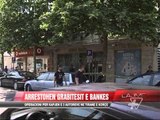 Arrestohen grabitësit e bankës - News, Lajme - Vizion Plus