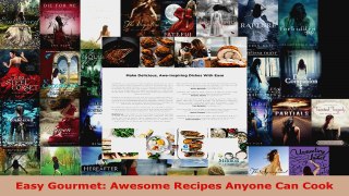 Read  Easy Gourmet Awesome Recipes Anyone Can Cook Ebook Free