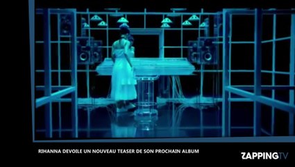 Rihanna : un nouveau teaser de son prochain album dévoilé