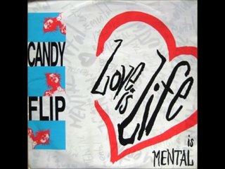 CANDY FLIP.(LOVE IS LIFE.(O ZONE FRIENDLY MIX.)(12''.)(1990.)