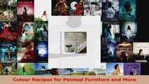 Download  Colour Recipes for Painted Furniture and More EBooks Online