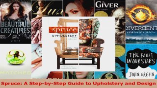 Download  Spruce A StepbyStep Guide to Upholstery and Design Ebook Free