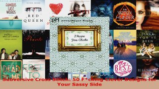Read  Subversive Cross Stitch 50 Fcking Clever Designs for Your Sassy Side EBooks Online