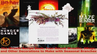 Download  The Wreath Recipe Book YearRound Wreaths Swags and Other Decorations to Make with Ebook Free