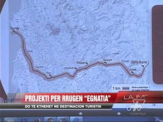 Projekti për rrugën “Egnatia” - News, Lajme - Vizion Plus