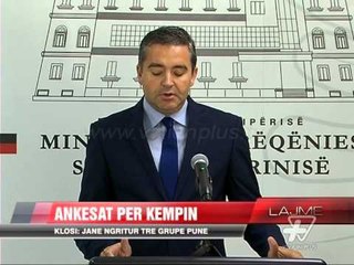 Klosi: Janë ngritur tre grupe pune për kempin - News, Lajme - Vizion Plus