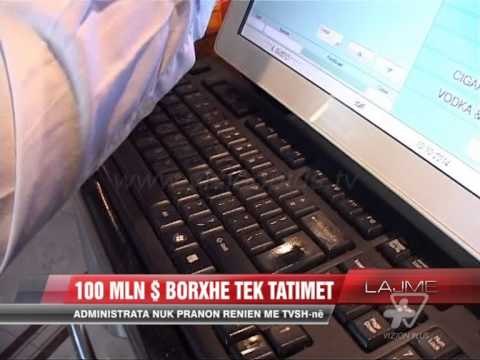 100 mln $ borxhe tek tatimet - News, Lajme - Vizion Plus