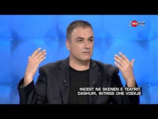 Zone e lire - Incest ne skenen e Teatrit. Dashuri, intrige dhe vdekje! (12 qershor 2015)