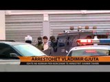 Arrestohet Gjuta; Në kërkim, si pjesëtar i grupit të tritolit - Top Channel Albania - News - Lajme